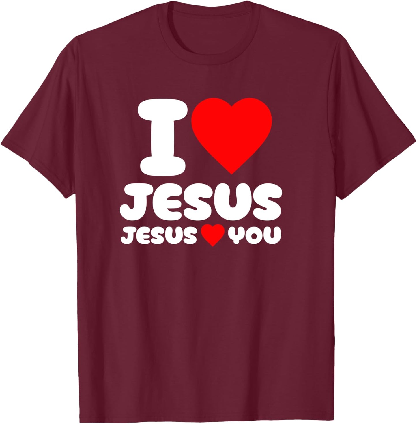 I Love Jesus and Jesus Loves You Christian T-Shirt - T-Shirt | Maroon