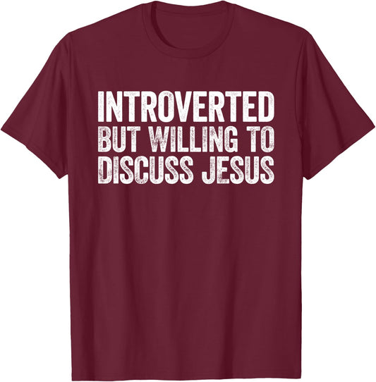 Introverted But Willing to Discuss Jesus Introvert T-Shirt - T-Shirt | Maroon