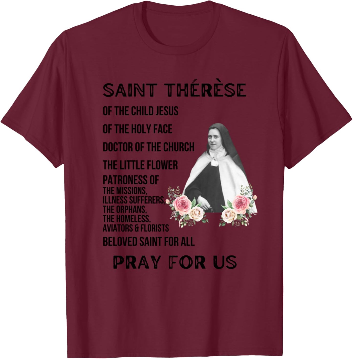 St Therese of the Child Jesus, Little Flower, Catholic Saint T-Shirt - T-Shirt | Maroon