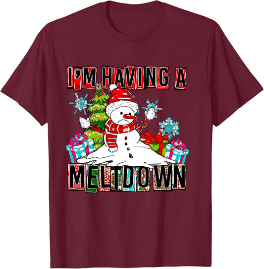 I'm Having A Meltdown Snowman Breakdown Funny Christmas T-Shirt - T-Shirt | Maroon