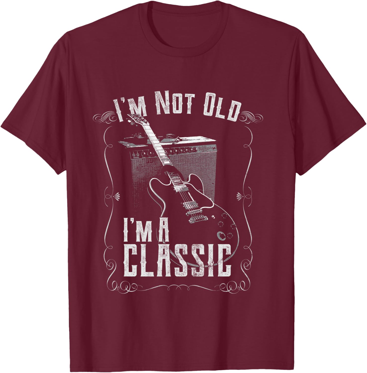 I'm not old, I'm a classic guitar birthday T-Shirt - T-Shirt | Maroon