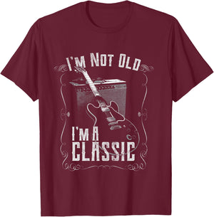 I'm not old, I'm a classic guitar birthday T-Shirt - T-Shirt | Maroon