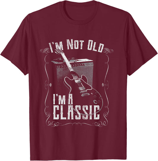 I'm not old, I'm a classic guitar birthday T-Shirt - T-Shirt | Maroon