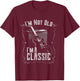 I'm not old, I'm a classic guitar birthday T-Shirt - T-Shirt | Maroon