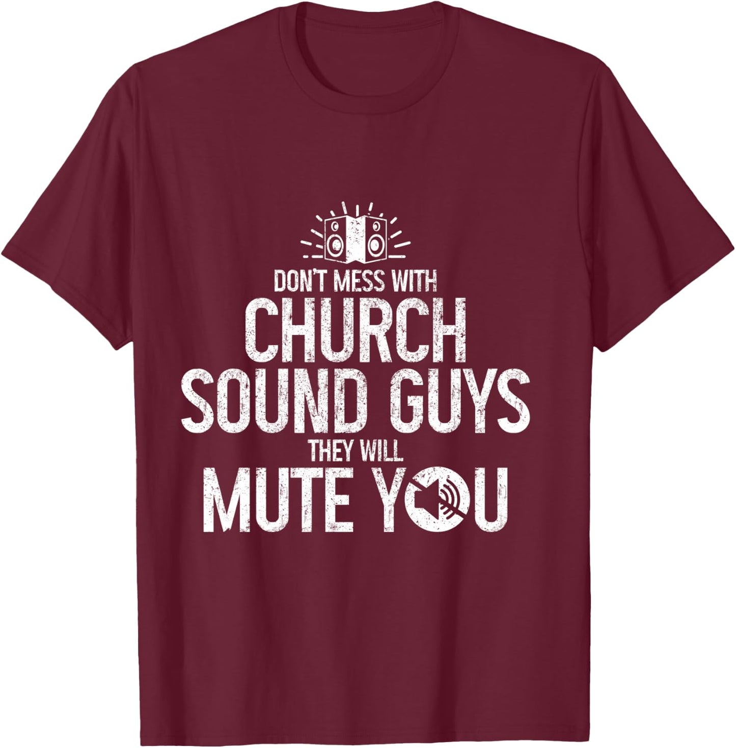 Church Sound Guys Audio Engineer Sound Technician Funny T-Shirt - T-Shirt | Maroon