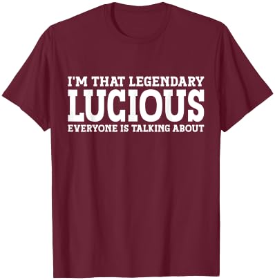 Lucious Personal Name First Name Funny Lucious T-Shirt - T-Shirt | Maroon