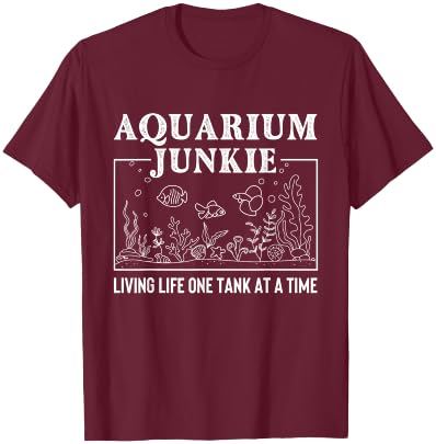 Aquarium Junkie - Fishkeeper Fishkeeping Fish Tank T-Shirt - T-Shirt | Maroon