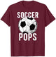 Soccer Pops Grandpa Pops Of A Soccer Player Pops T-Shirt - T-Shirt | Maroon