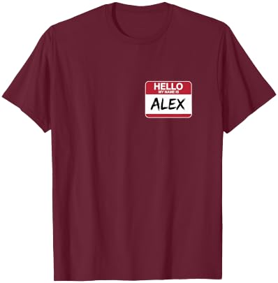 Hello My Name is Alex Name tag for Alex T-Shirt - T-Shirt | Maroon