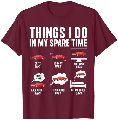 Things I Do In My Spare Time Funny Car Enthusiast Car Lover T-Shirt - T-Shirt | Maroon