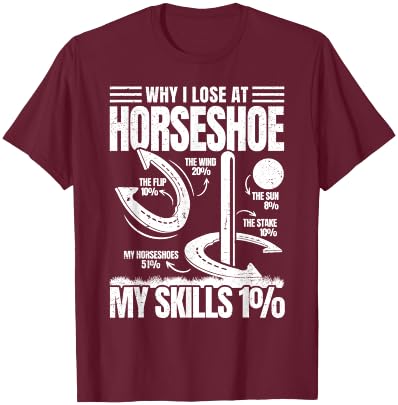 Why I Lose at Horseshoe Funny Throwing Horseshoe Pitching T-Shirt - T-Shirt | Maroon