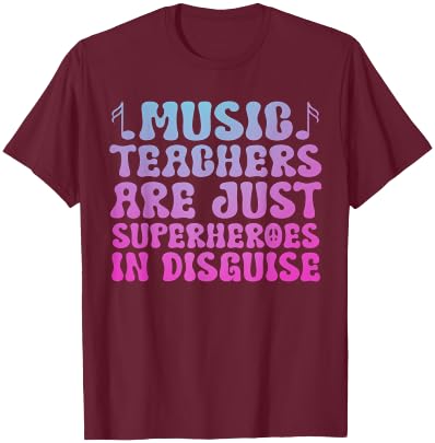 music teachers are just superheroes teacher Groovy T-Shirt - T-Shirt | Maroon