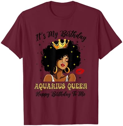 It's My Birthday Aquarius Queen African American Women T-Shirt - T-Shirt | Maroon