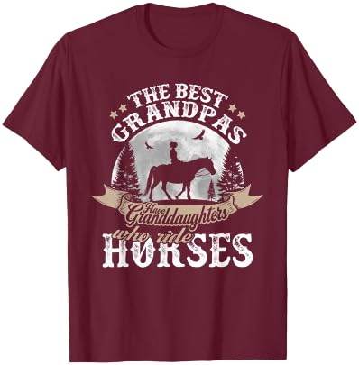 The Best Grandpas Have Granddaughters Who Ride Horses Funny T-Shirt - T-Shirt | Maroon