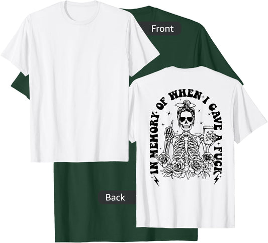 In Memory of when I Gave a Fuck T-Shirt - T-Shirt | Forest