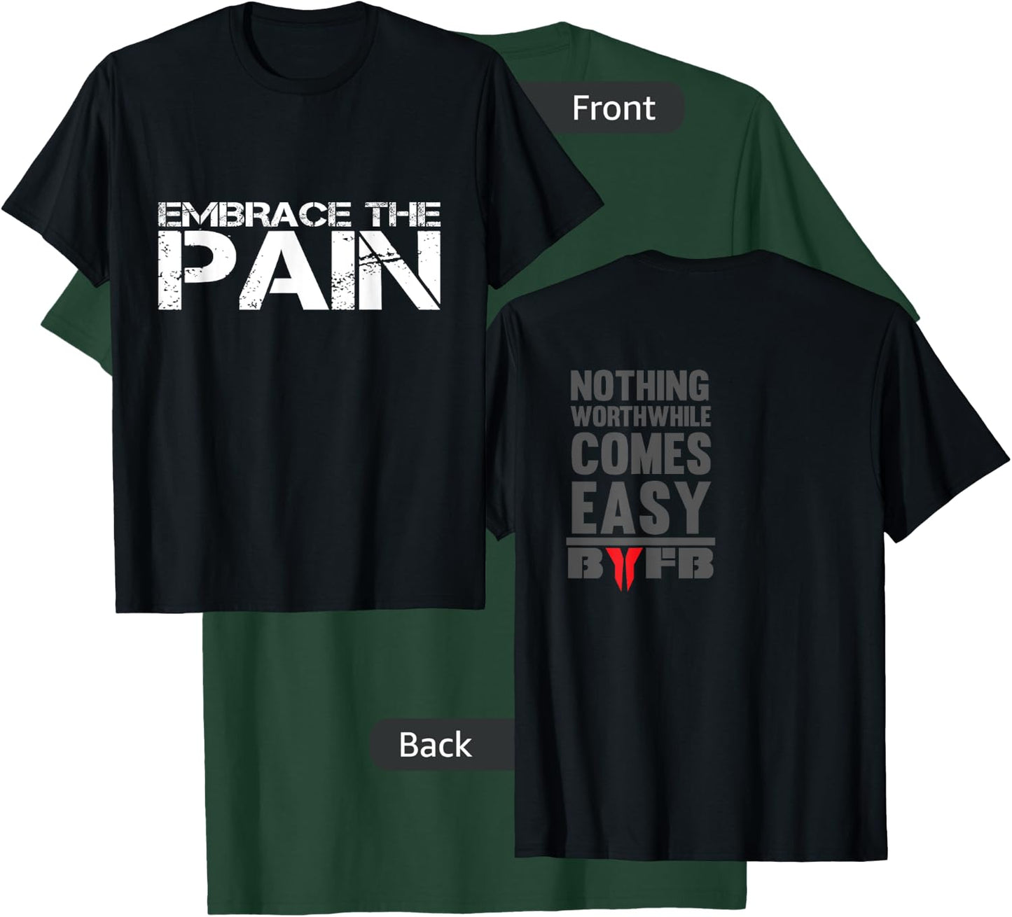 Embrace The Pain Nothing Worthwhile Comes Easy T-Shirt - T-Shirt | Forest