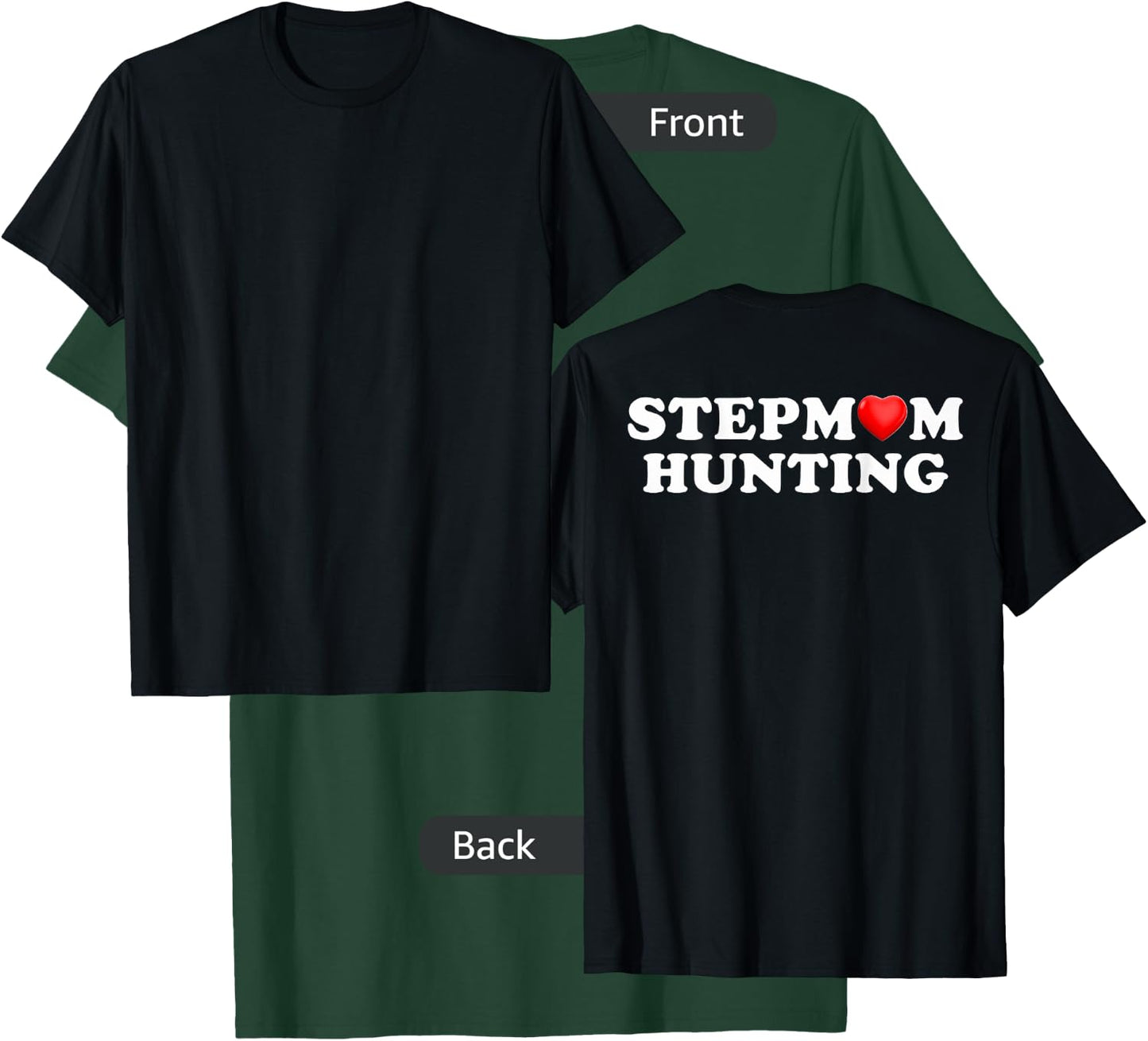 Stepmom Hunting Funny Family Humor saying ( on back ) T-Shirt - T-Shirt | Forest