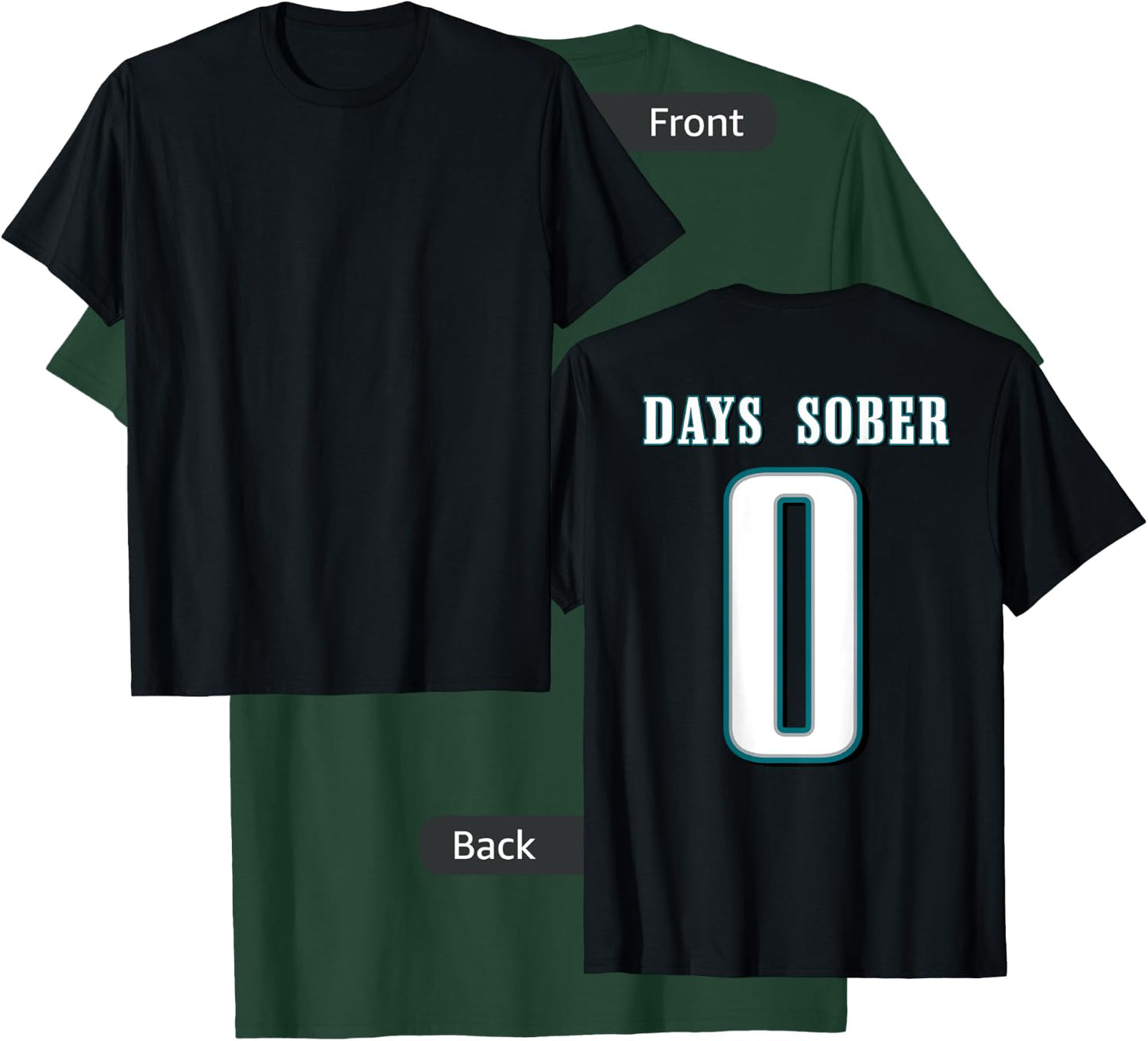 0 DAYS SOBER Jersey Funny Drinking Shirt for Alcohol Lover T-Shirt - T-Shirt | Forest