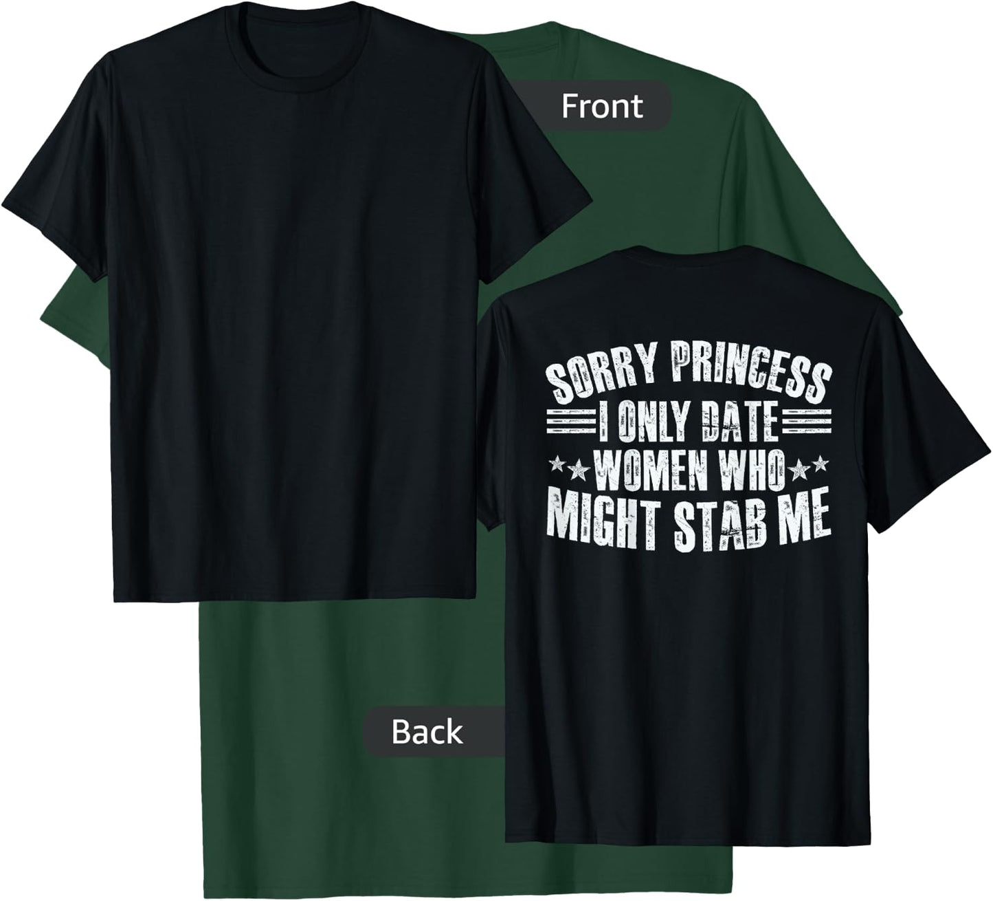 Sorry Princess I Only Date Women Who Might Stab Me T-Shirt - T-Shirt | Forest