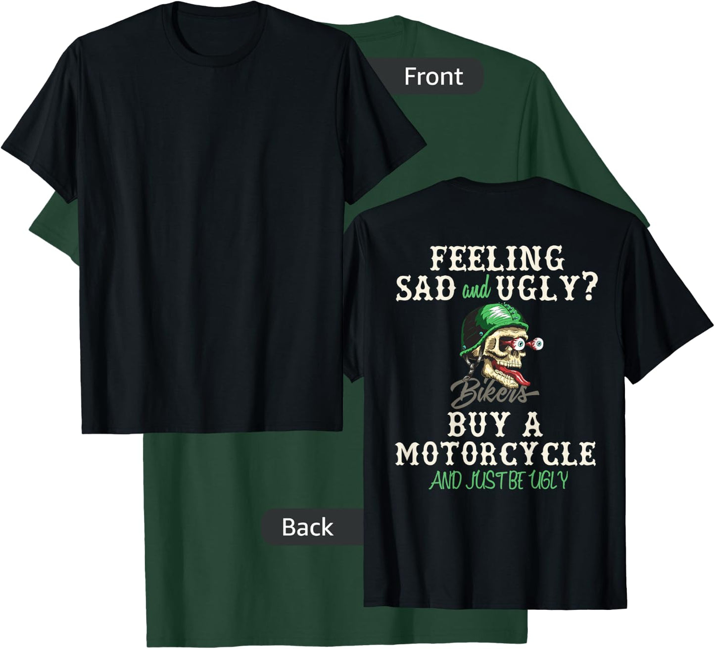 Feeling Sad Buy A Motorcycle Funny Biker Skull - On Back T-Shirt - T-Shirt | Forest