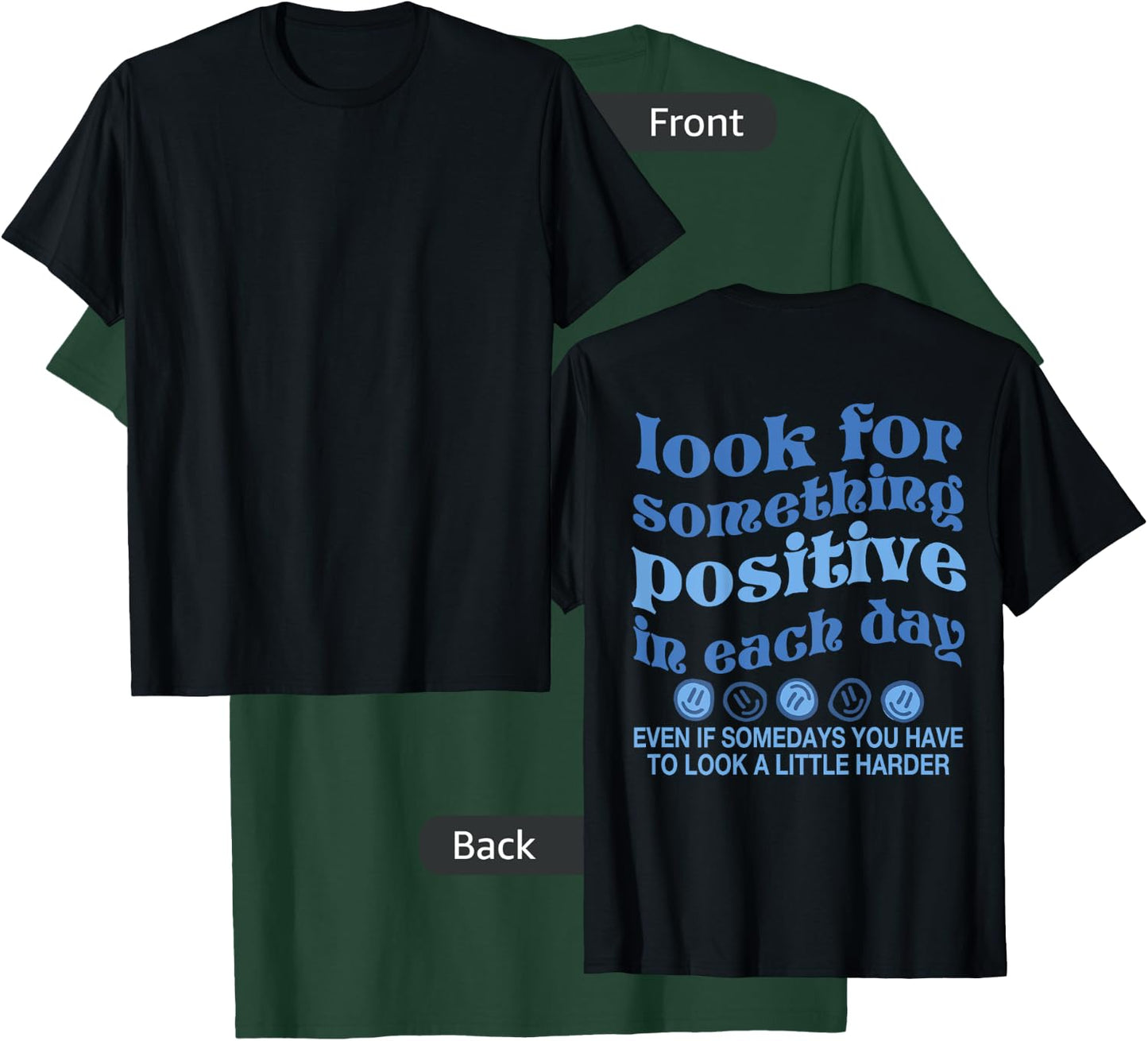 Look For Something Positive in Each Day Words On Back T-Shirt - T-Shirt | Forest