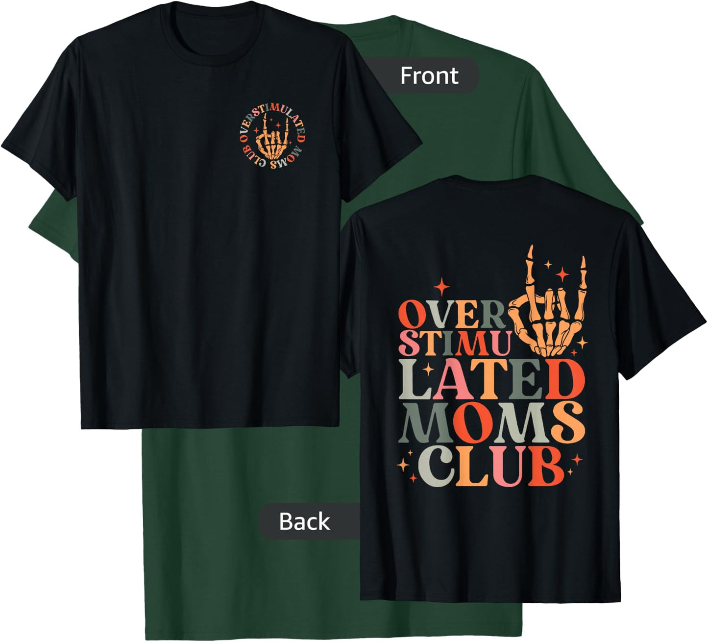 Overstimulated Moms Club Mother's Day Mom Life Front Back T-Shirt - T-Shirt | Forest