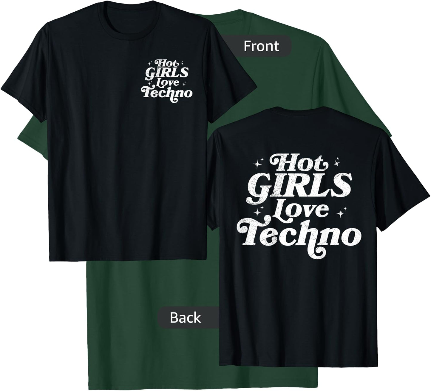 Double Sided Hot Girls Love Techno Techno Slut House Music T-Shirt - T-Shirt | Forest