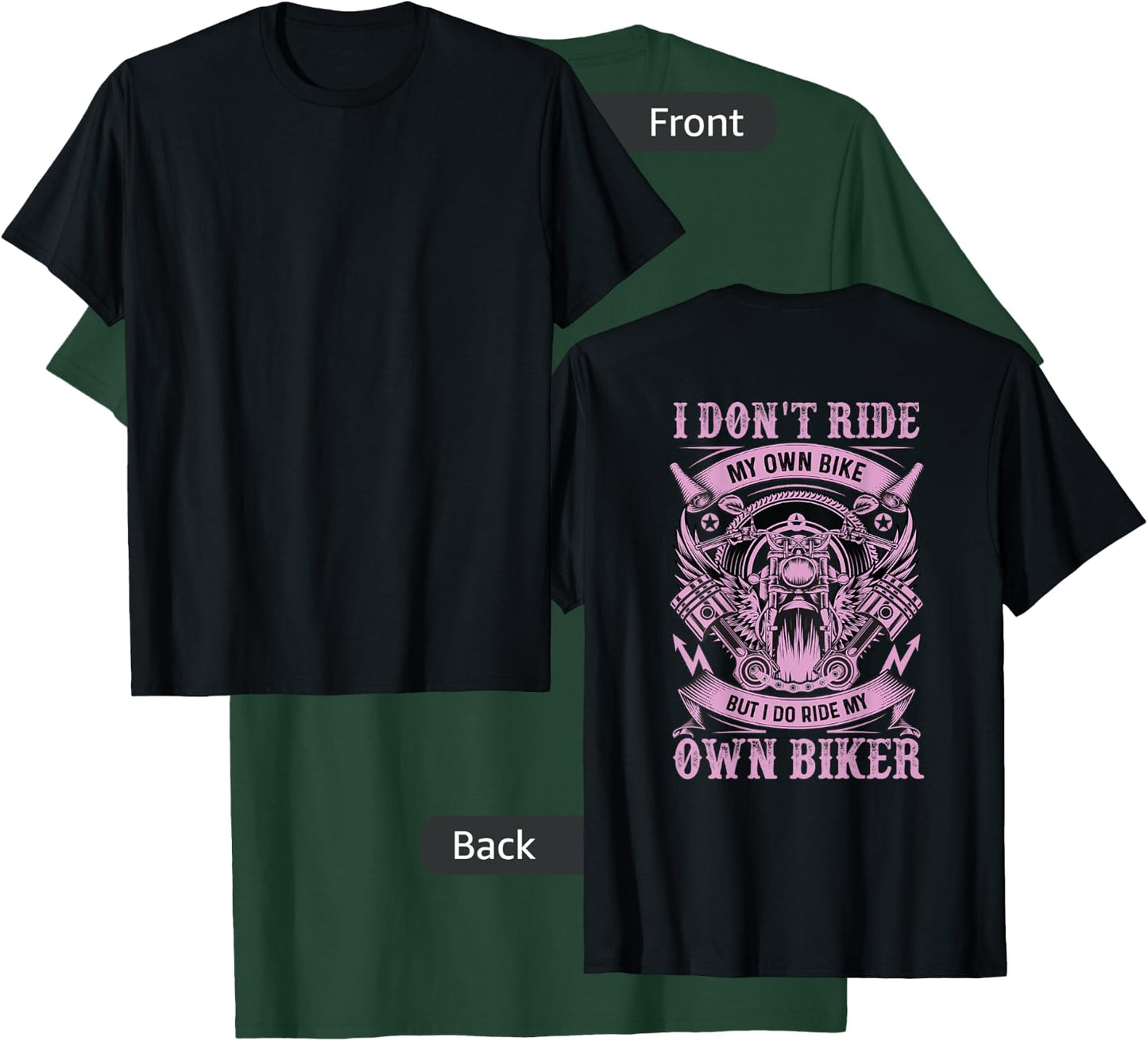 I Don'T Care My Own Bike But I Do Ride My Own Biker On Back T-Shirt - T-Shirt | Forest