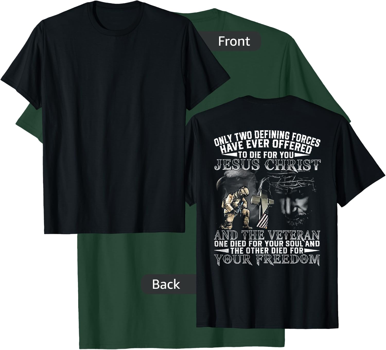 Only Two Defining Forces Have Ever Offered To Die (on back) T-Shirt - T-Shirt | Forest