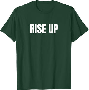 Motivational Rise Up Minimalists Simple T-Shirt - T-Shirt | Forest