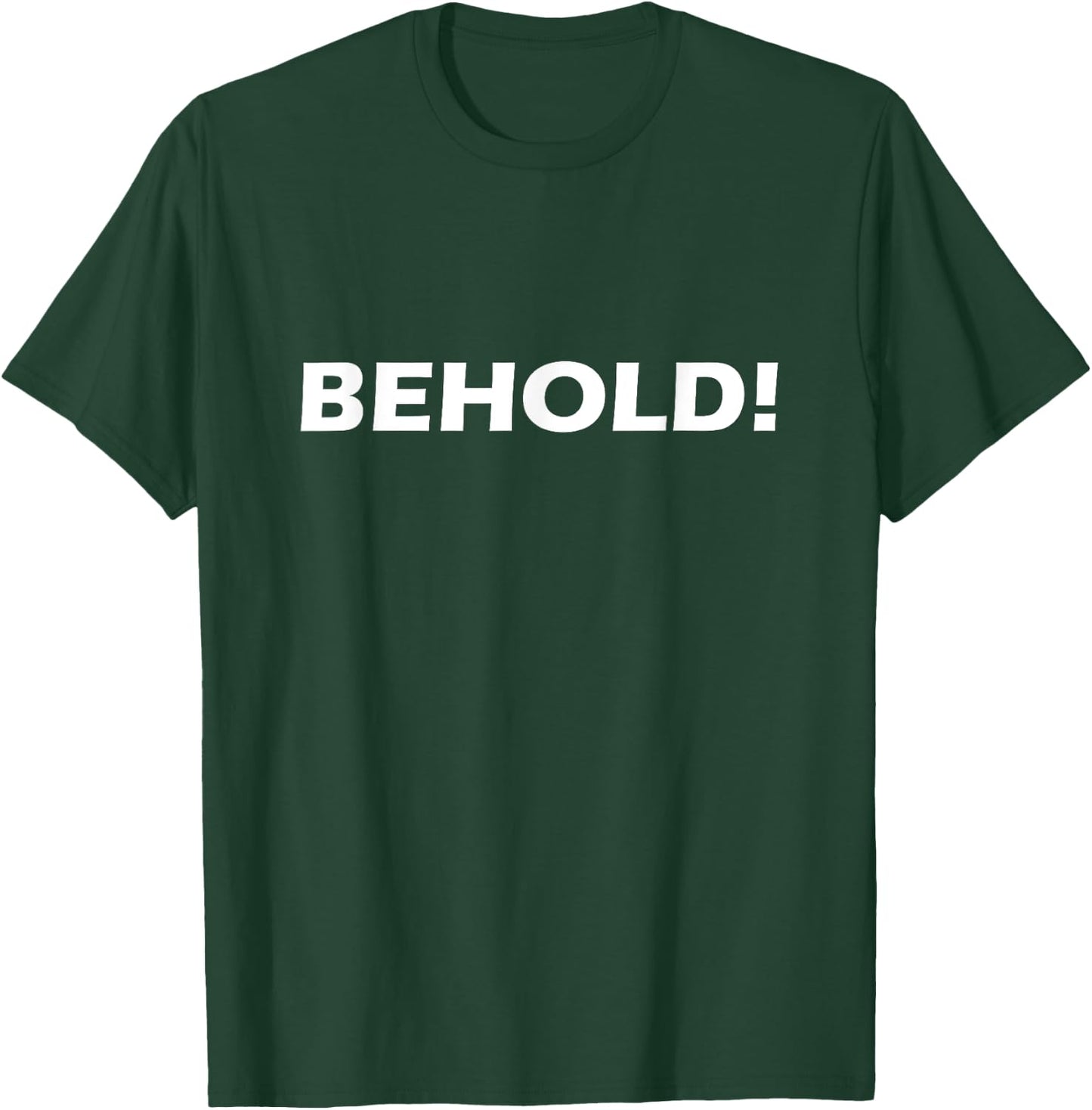 Behold! T-Shirt - T-Shirt | Forest