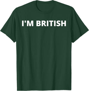 I'm British T-Shirt - T-Shirt | Forest