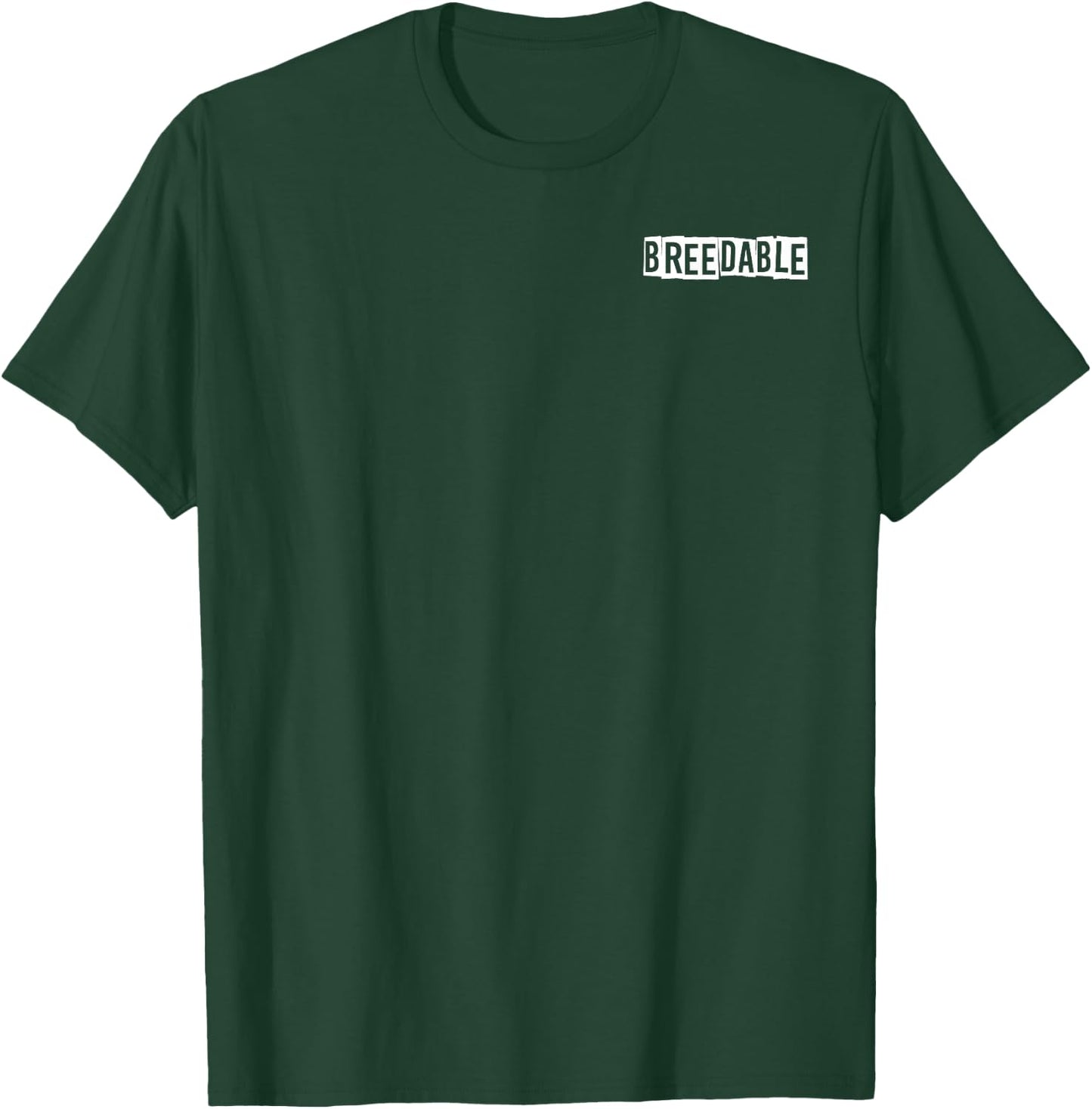 Breedable Funny Shirt, Breedable , Funny Breedable T-Shirt - T-Shirt | Forest