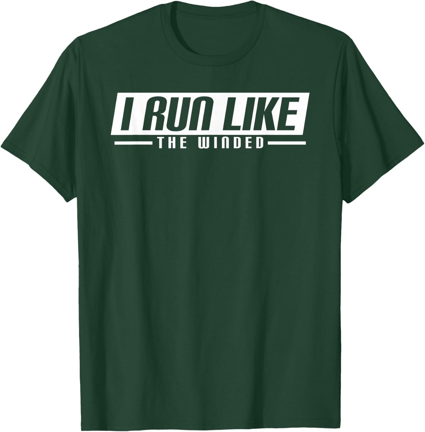 I Run Like The Winded running runner T-Shirt - T-Shirt | Forest