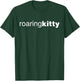 Roaring Kitty T-Shirt - T-Shirt | Forest