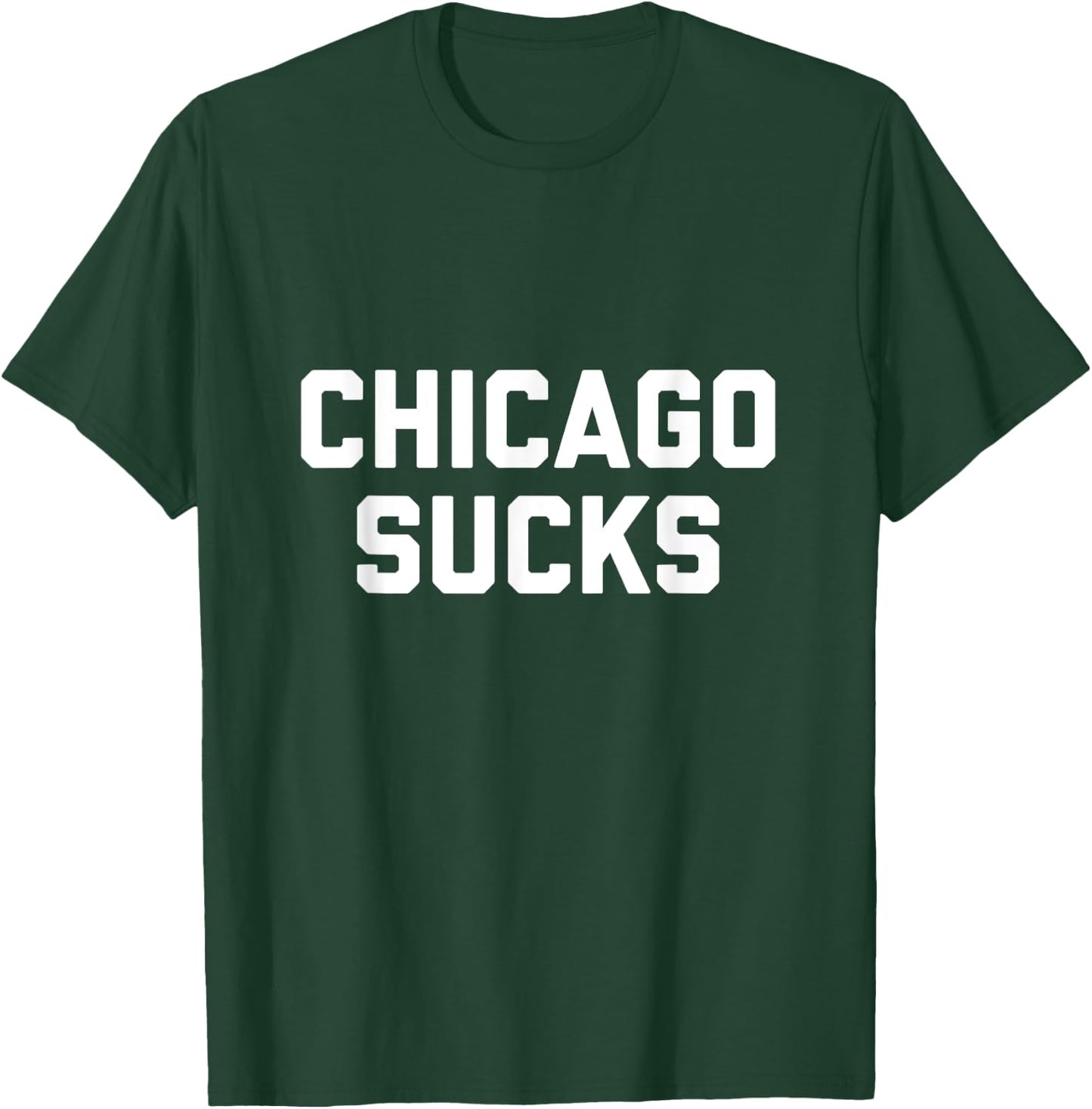 Chicago Sucks T-Shirt - T-Shirt | Forest