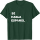 Se Habla Espanol T-Shirt - T-Shirt | Forest