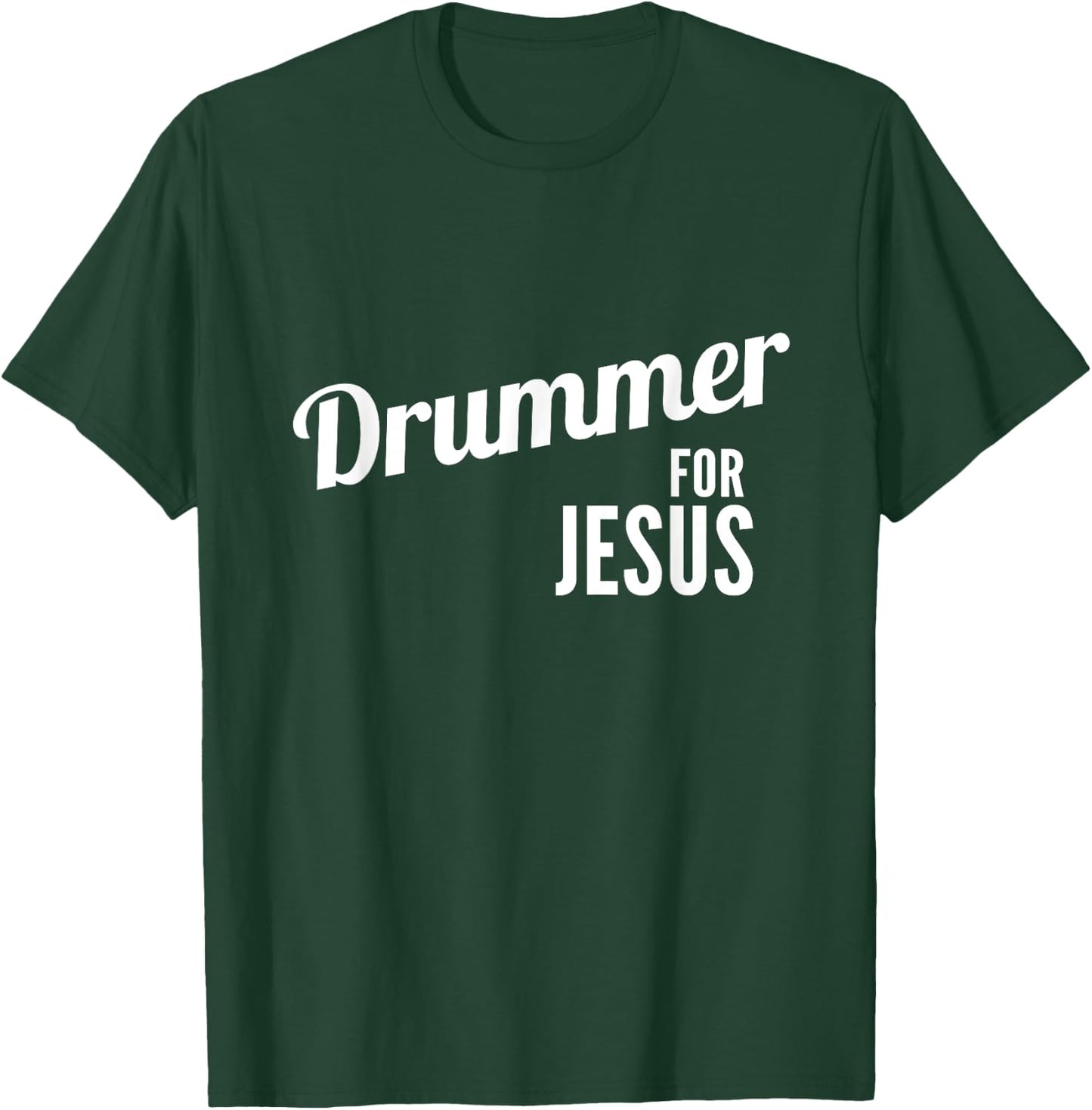 Drummer for Jesus, Christian Script Drumming T-Shirt - T-Shirt | Forest