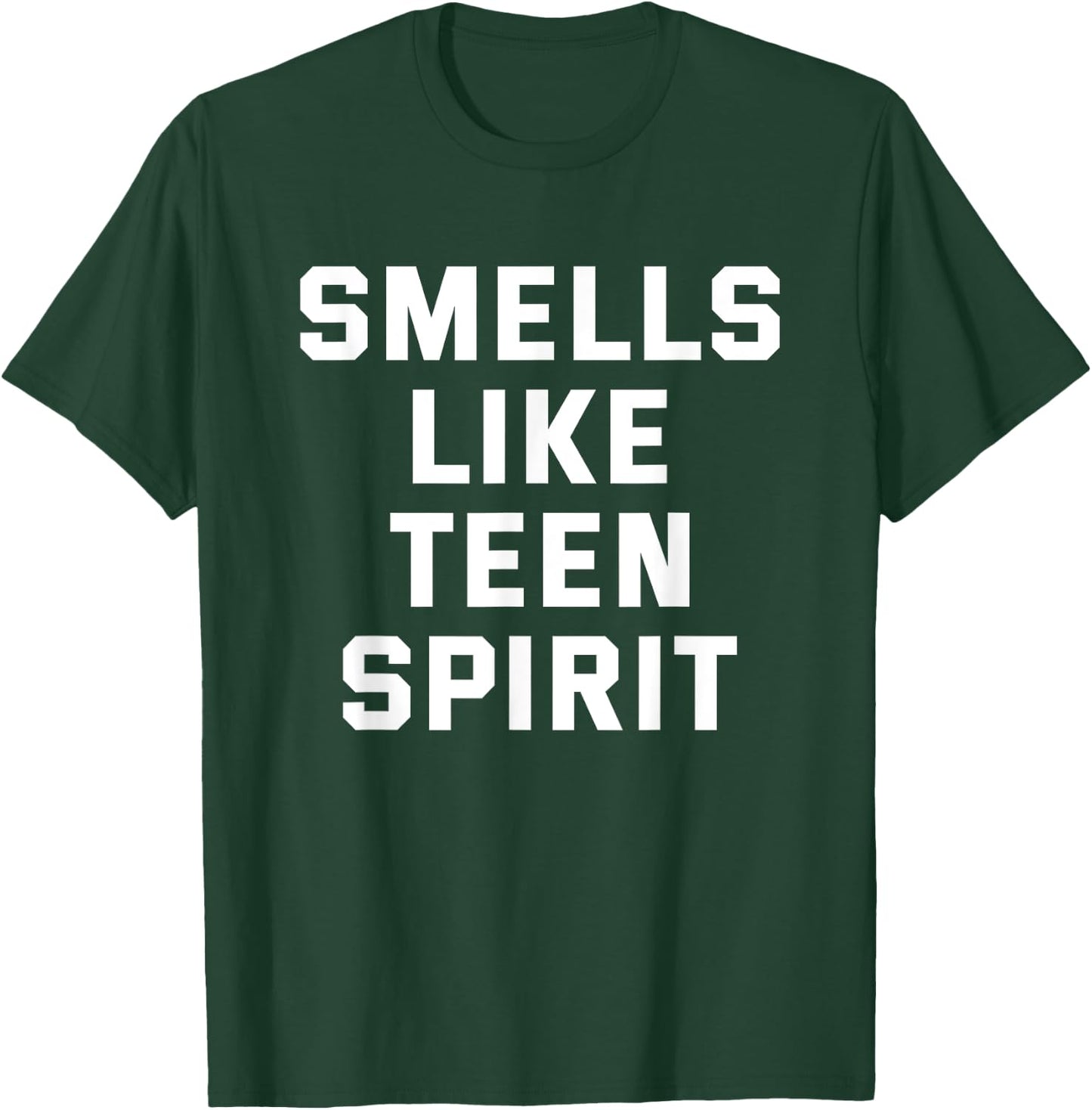 Smells Like Teen Spirit Funny Gift T-Shirt - T-Shirt | Forest