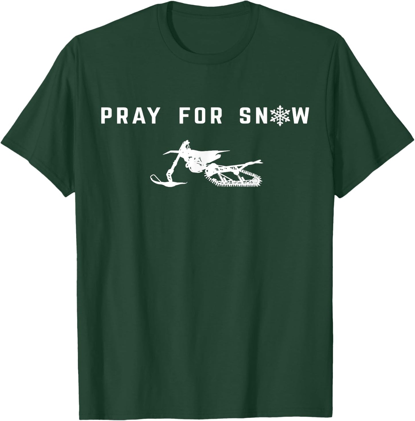Pray for Snow - Snow bike design T-Shirt - T-Shirt | Forest