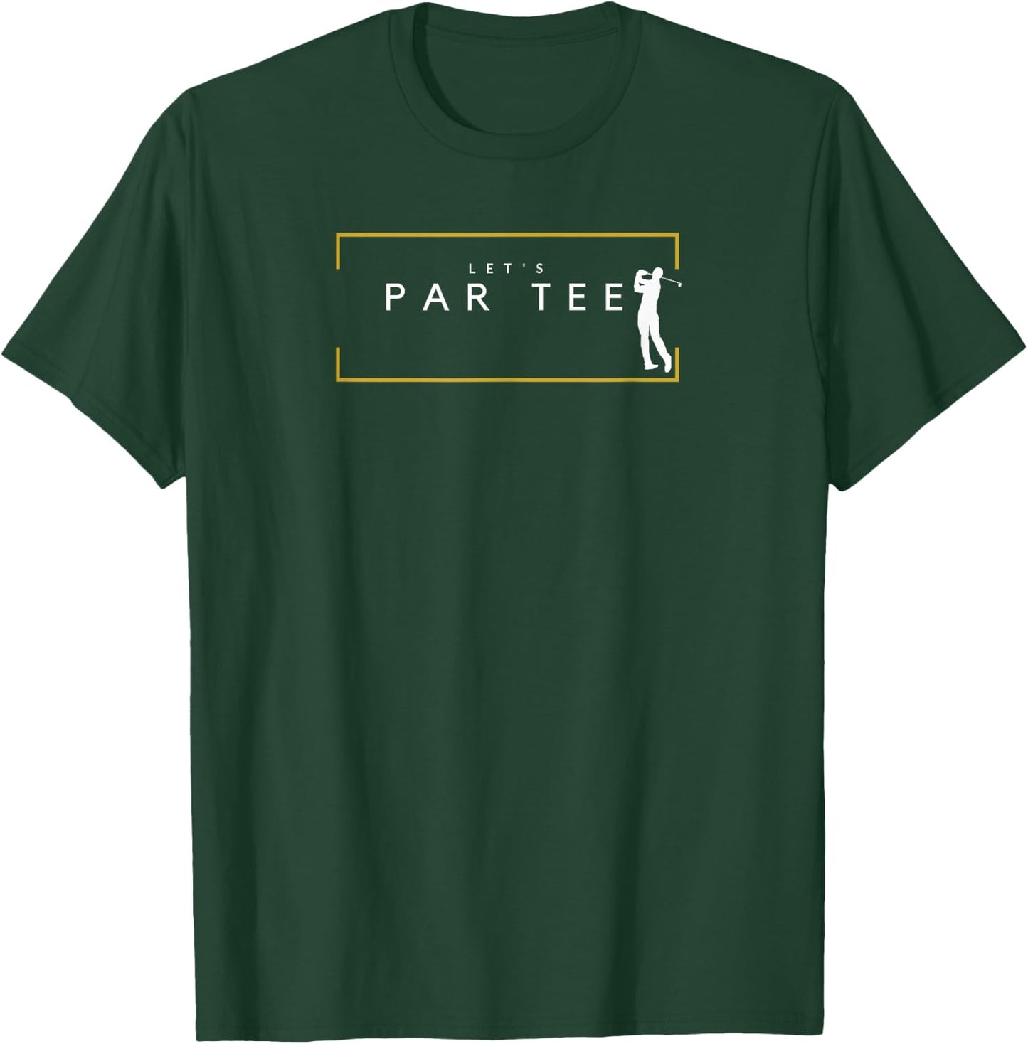 Let's Par - Funny Golfing Partee for Golf Lovers T-Shirt - T-Shirt | Forest