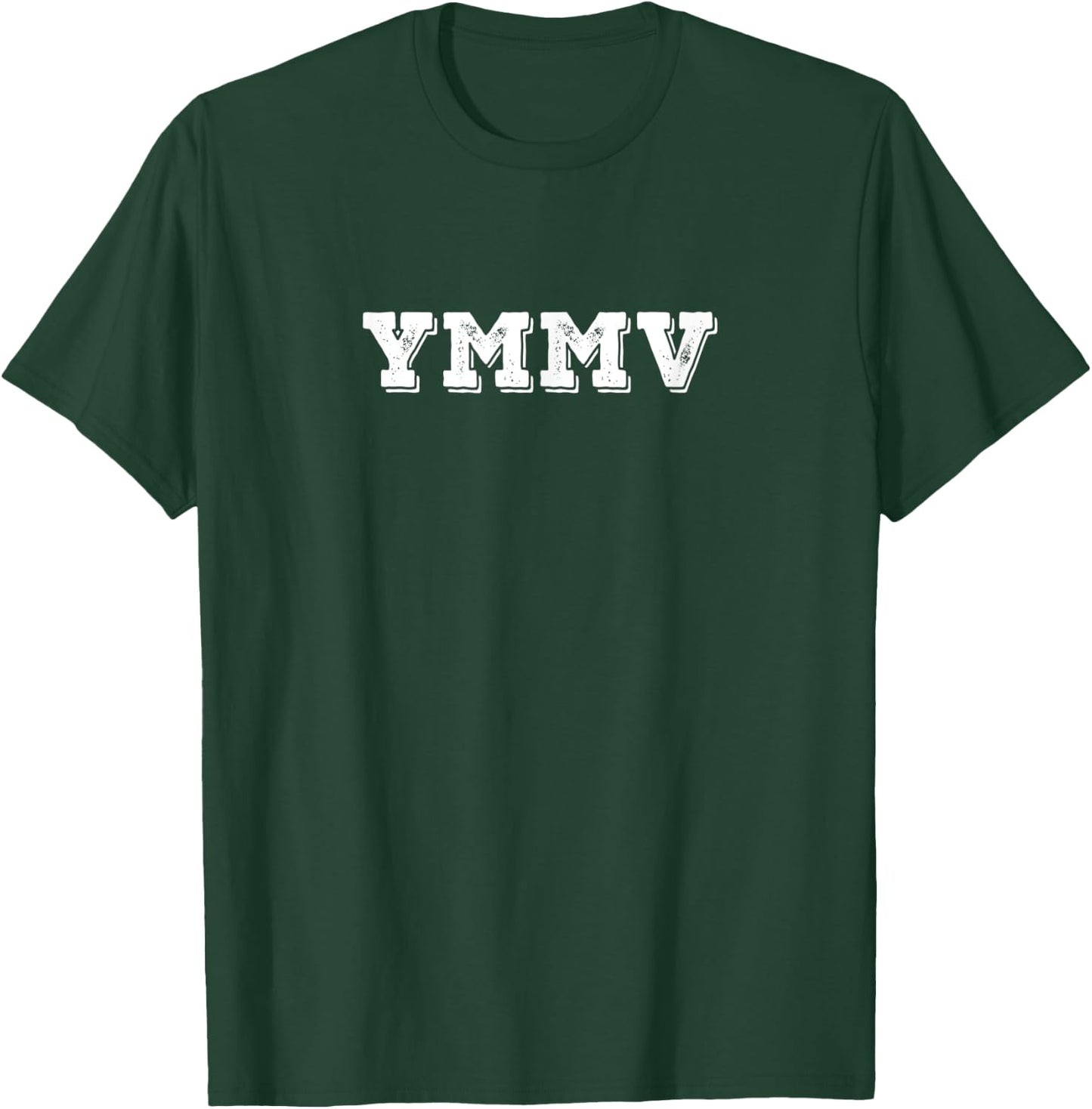 YMMV Your Mileage May Vary Funny Texting Abbreviation T-Shirt - T-Shirt | Forest
