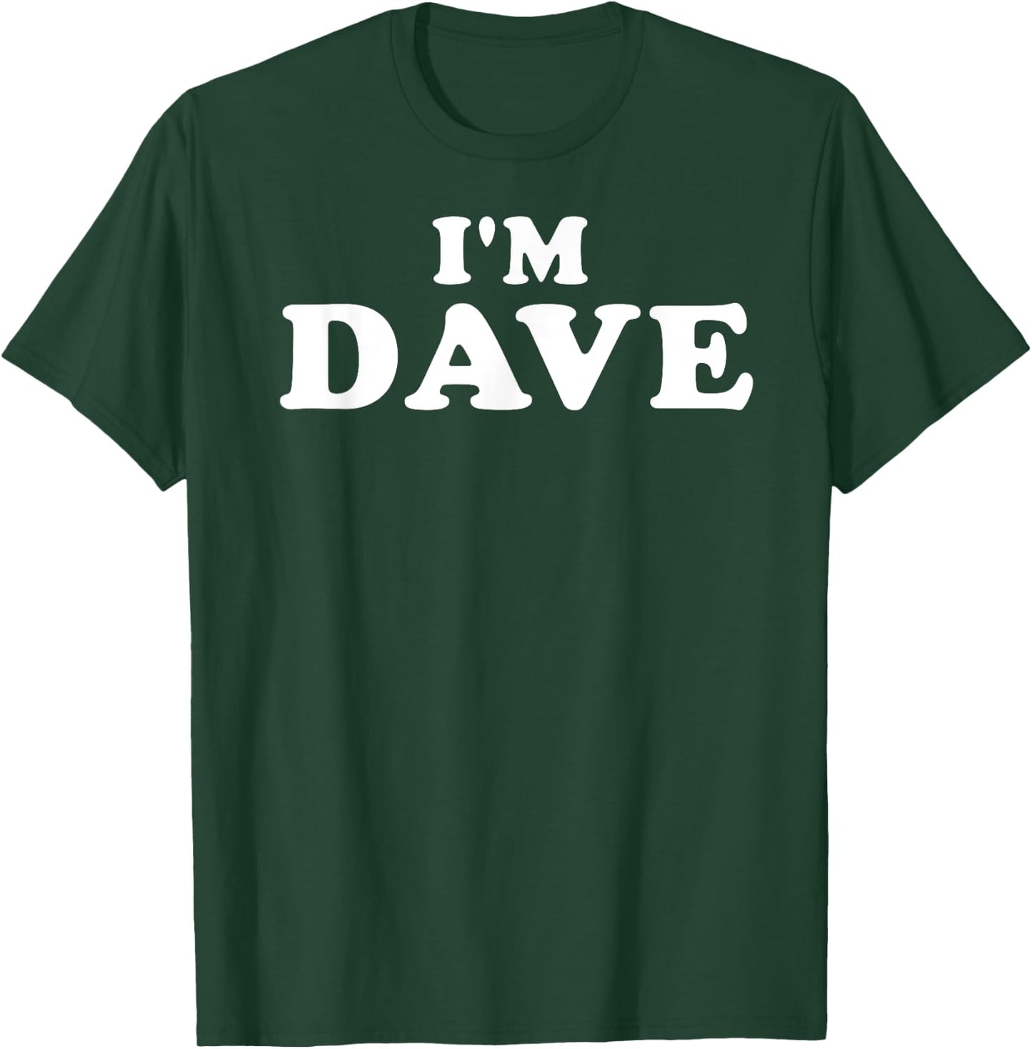 I'm Dave, My Name Is Dave, I am Dave, Personalized T-Shirt - T-Shirt | Forest