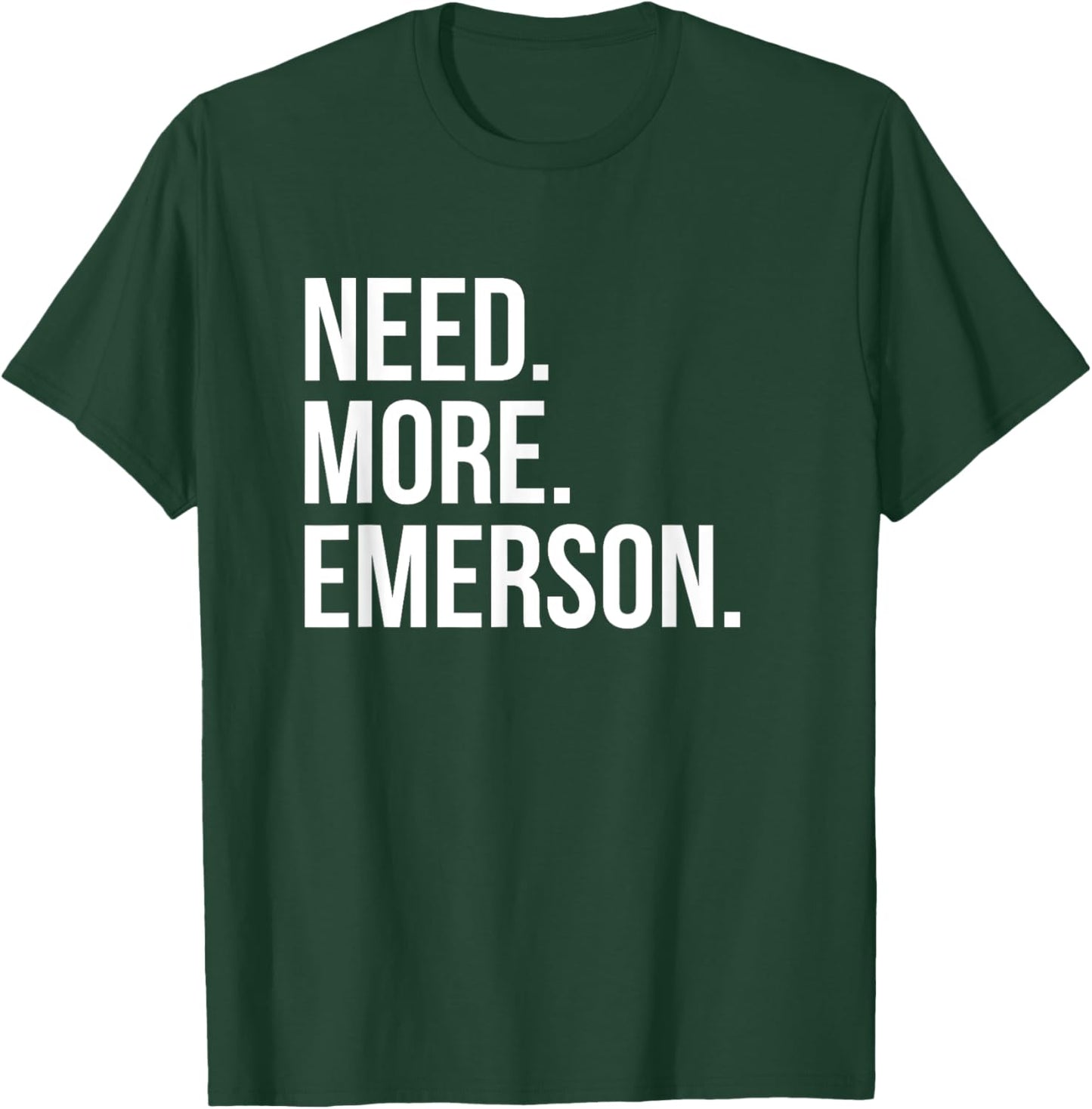 Ralph Waldo Emerson - Need More Emerson T-Shirt - T-Shirt | Forest