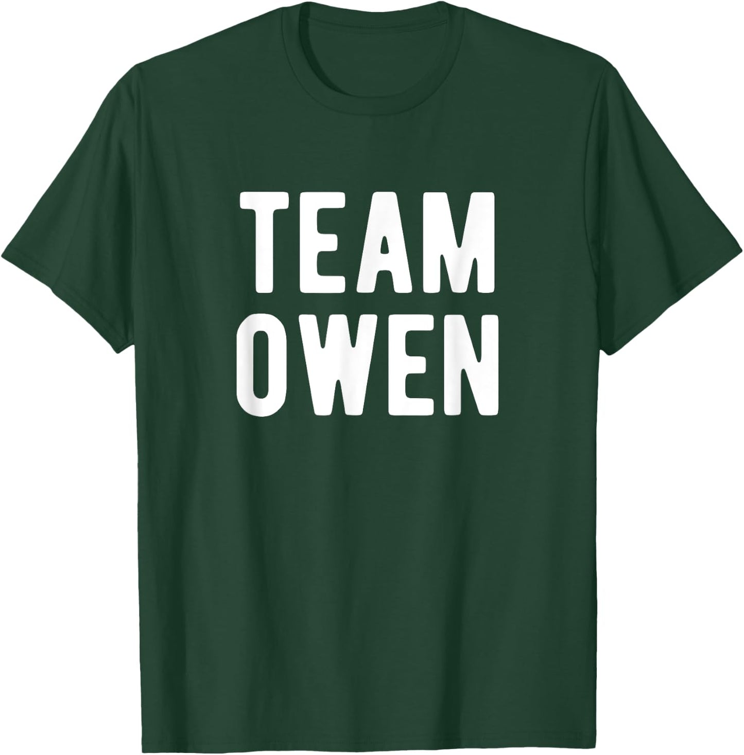 Team Owen Support Family Member Favorite Named Owen T-Shirt - T-Shirt | Forest