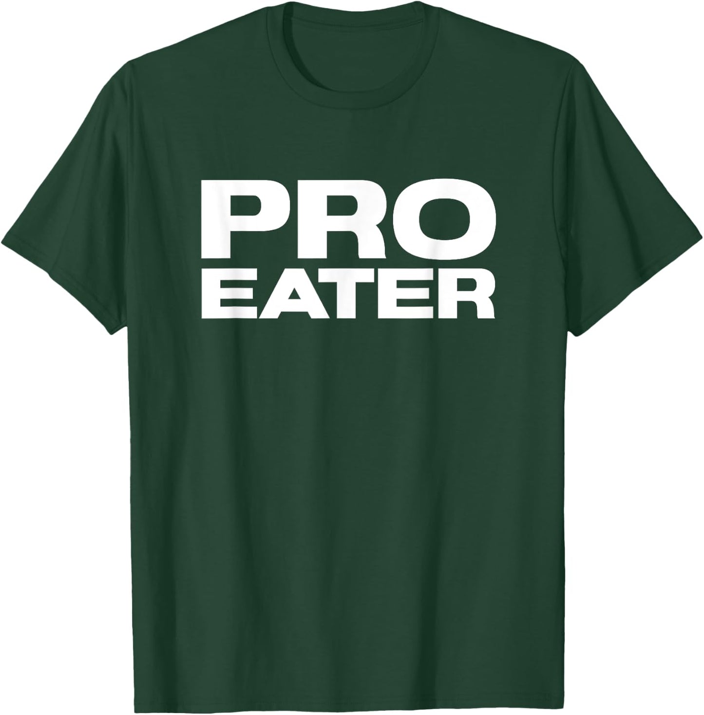 Pro Eater T-Shirt - T-Shirt | Forest