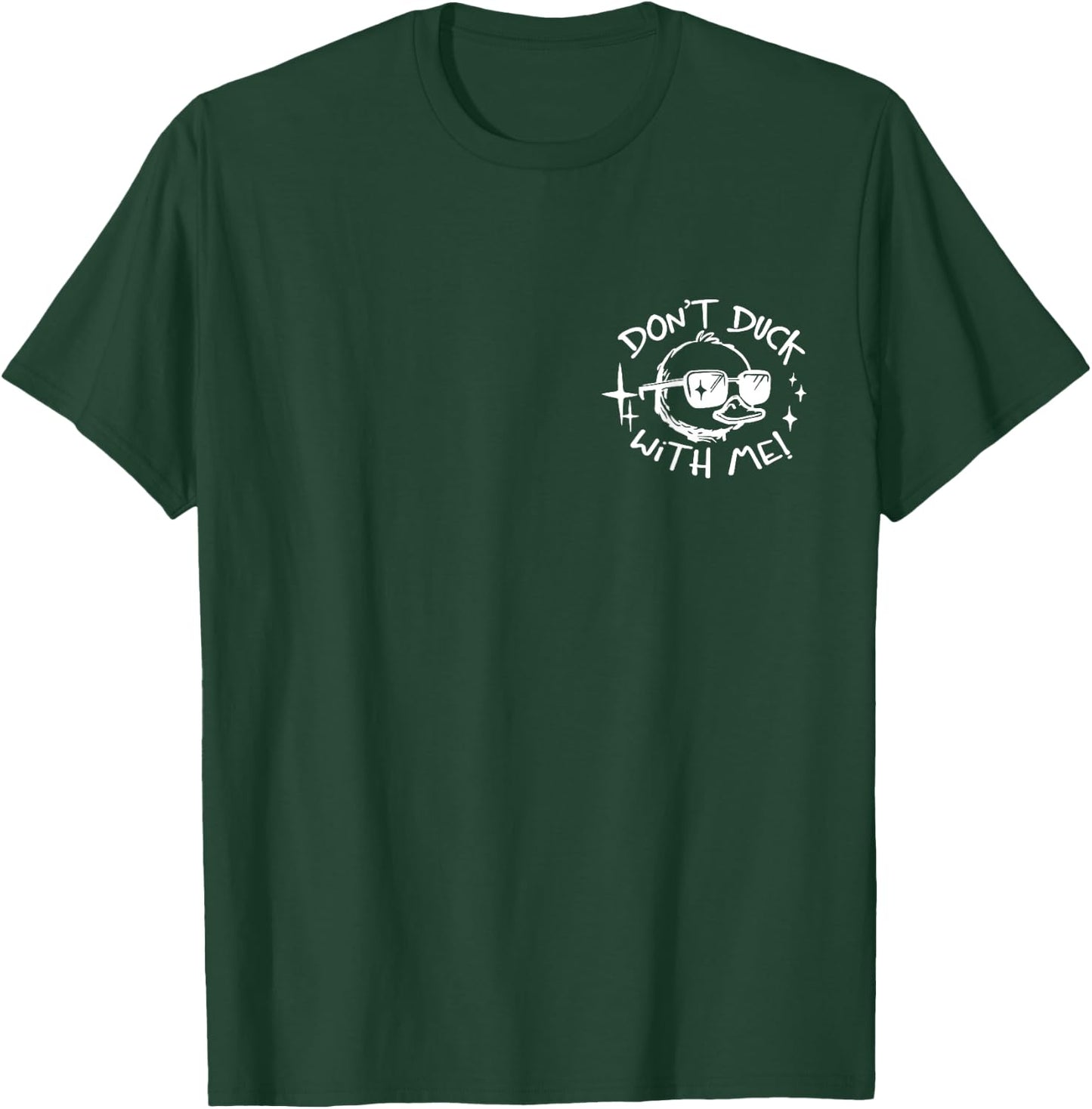 Don't Duck with Me T-Shirt - T-Shirt | Forest