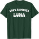 God's Favorite Luna - Funny Christian Religious T-Shirt - T-Shirt | Forest