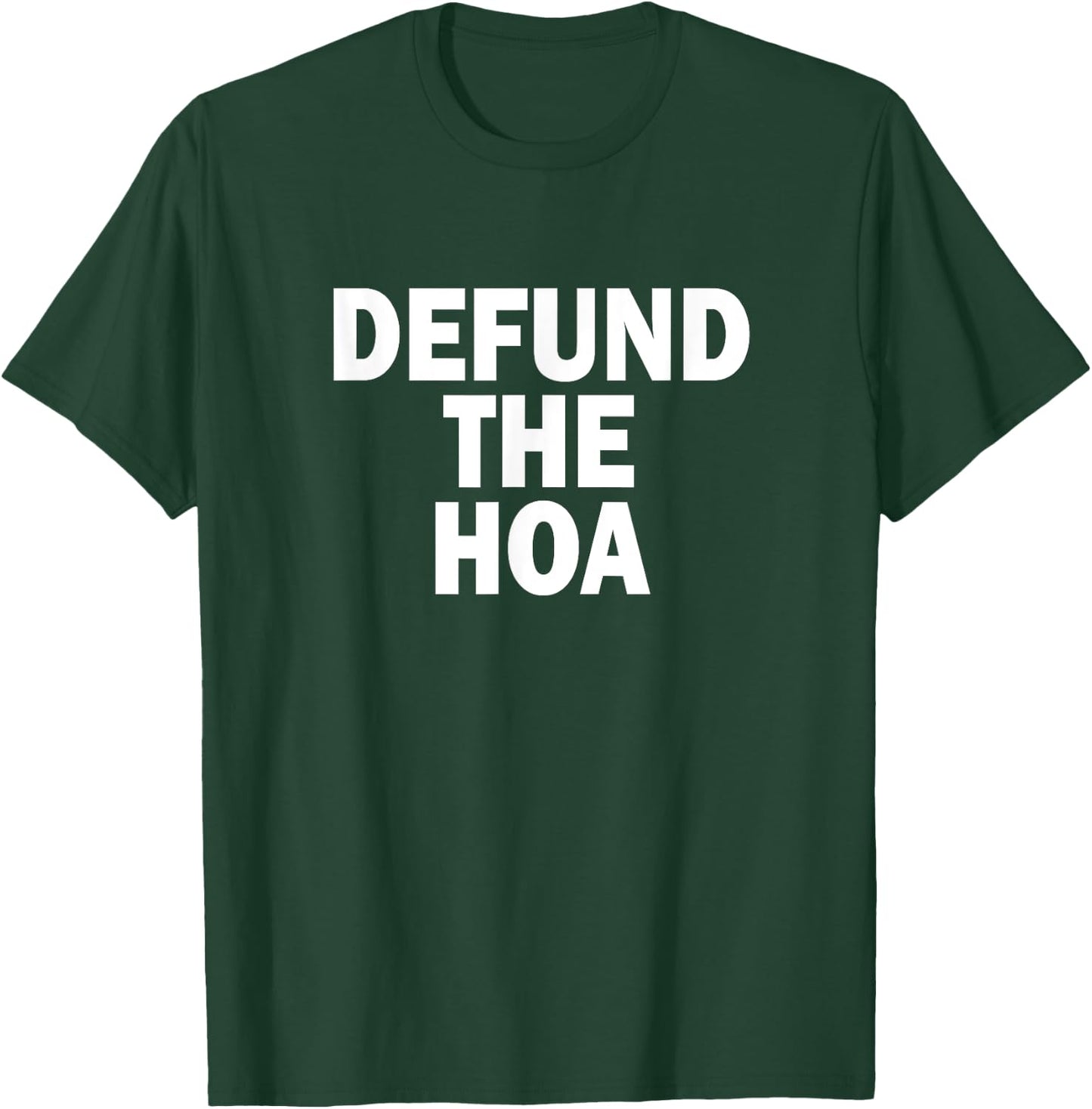 DEFUND THE HOA Homeowners Association Social Justice Design T-Shirt - T-Shirt | Forest