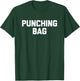 Punching Bag - Funny Saying Sarcastic Cute Cool Novelty T-Shirt - T-Shirt | Forest
